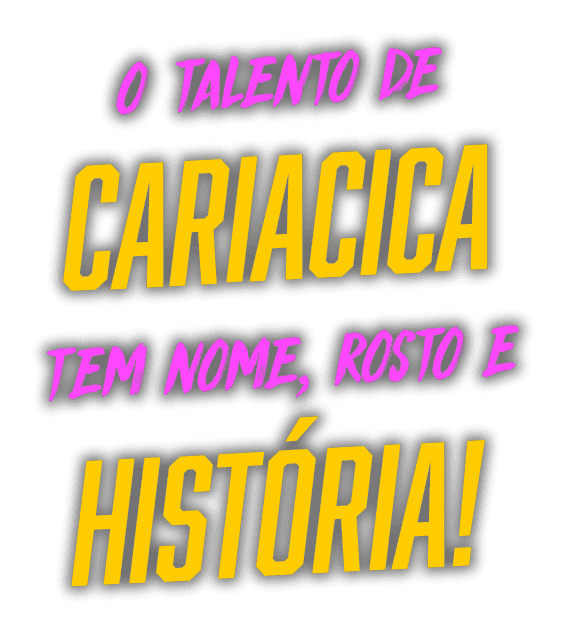 O talento de Cariacica tem nome, rosto e história!